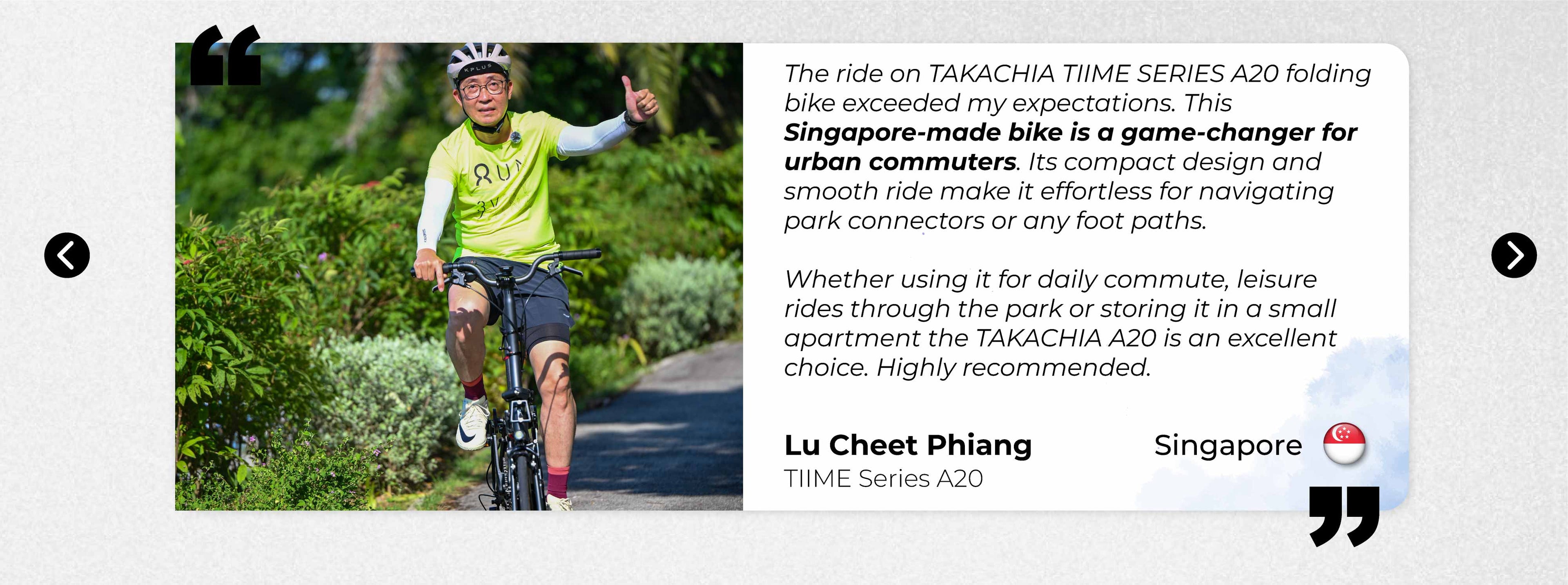 TAKACHIA Tiime Series A20 review by Lu Cheet Phiang, Singapore – premium folding bike testimonial.